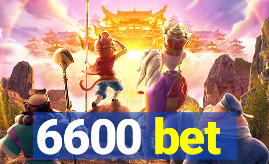 6600 bet